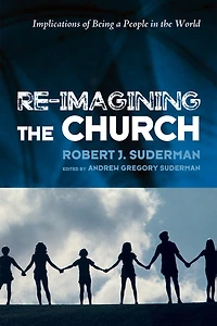 Re-Imagining the Church: Implications of Being a People World
