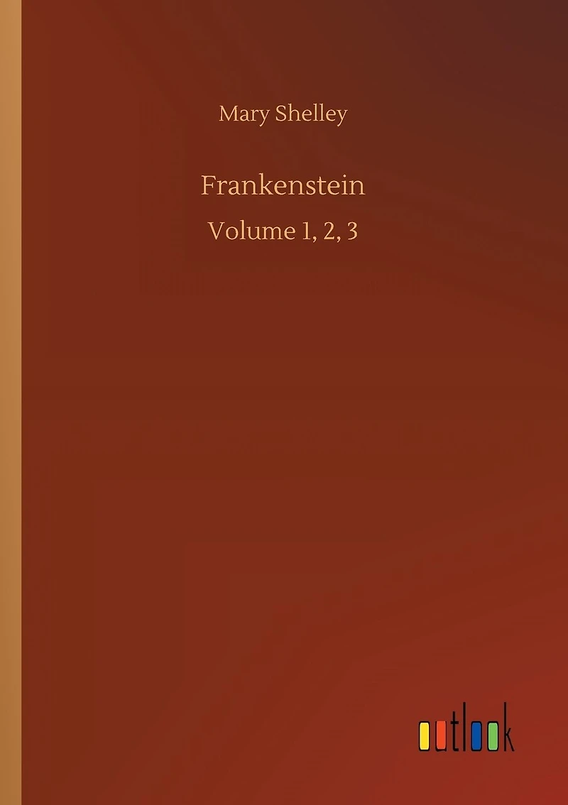 Frankenstein: Volume 1, 2, 3