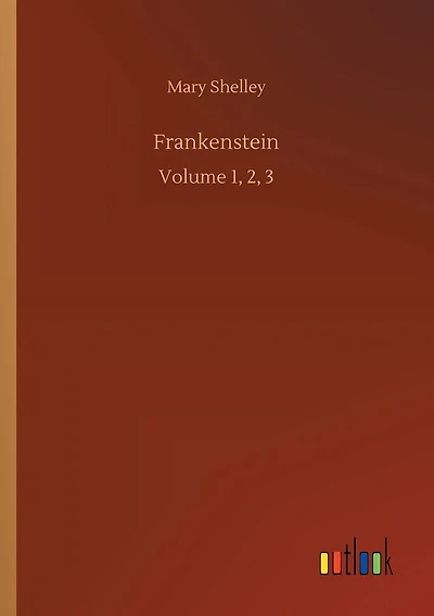 Frankenstein: Volume 1, 2, 3