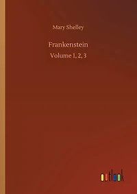 Frankenstein: Volume 1, 2, 3