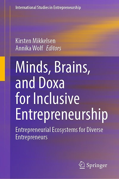 Minds, Brains, and Doxa for Inclusive Entrepreneurship: Entrepreneurial Ecosystems Diverse Entrepreneurs