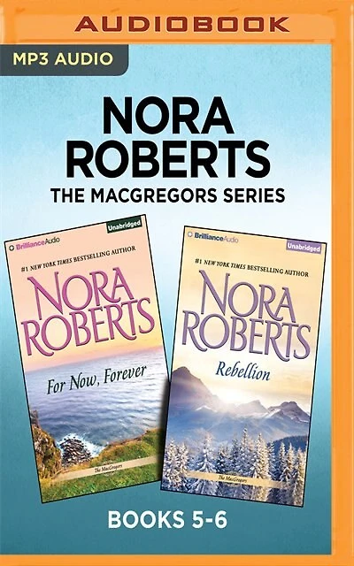Nora Roberts The Macgregors Series: Books 5-6: For Now, Forever & Rebellion