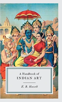 A Handbook of INDIAN ART