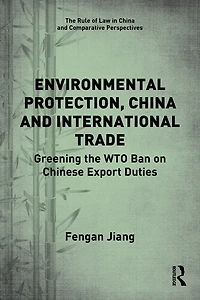 Environmental Protection, China and International Trade: Greening the WTO Ban on Chinese Export Duties