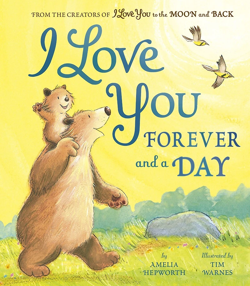 I Love You Forever and a Day: From the creators of to Moon Back