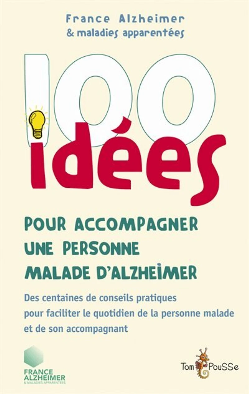 100 idées pour accompagner une personne malade d'Alzheimer