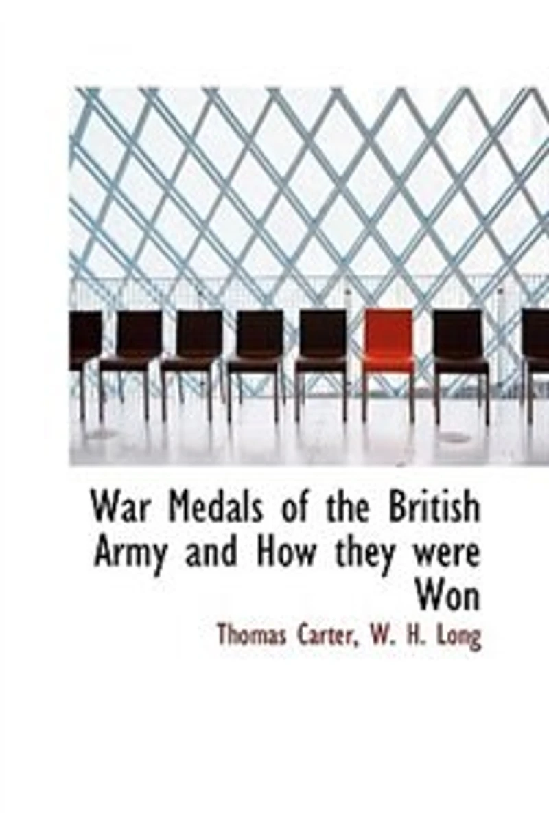 War Medals of the British Army, and How They Were Won (Classic Reprint)
