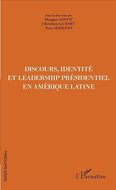 Discours, Identité et Leadership présidentiel en Amérique Latine