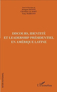 Discours, Identité et Leadership présidentiel en Amérique Latine