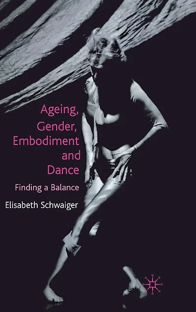 Ageing, Gender, Embodiment and Dance: Finding a Balance