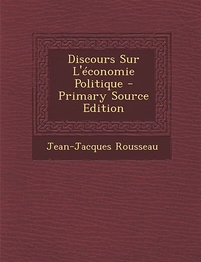 Discours Sur L'économie Politique - Primary Source Edition