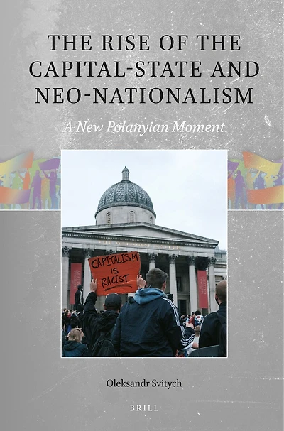 the Rise of Capital-state and Neo-Nationalism: A New Polanyian Moment