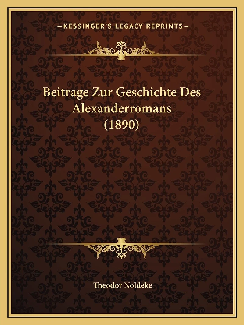 Beitrage Zur Geschichte Des Alexanderromans (1890)
