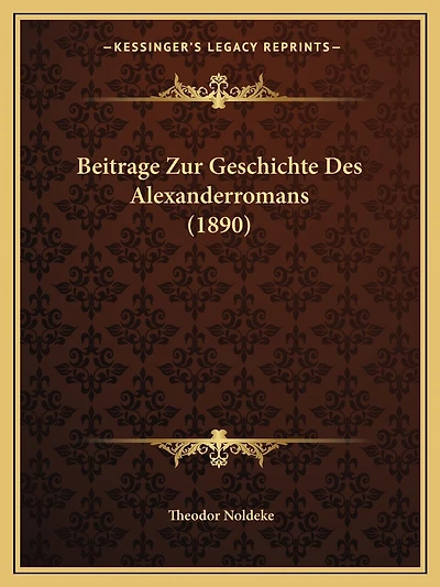 Beitrage Zur Geschichte Des Alexanderromans (1890)