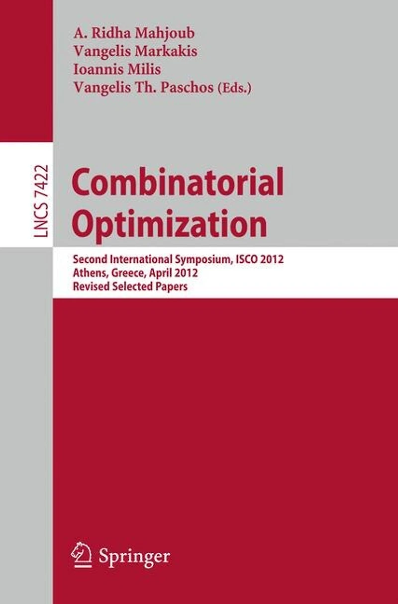 Combinatorial Optimization: Second International Symposium, Isco 2012, Athens, Greece, 19-21, Revised Selected Papers