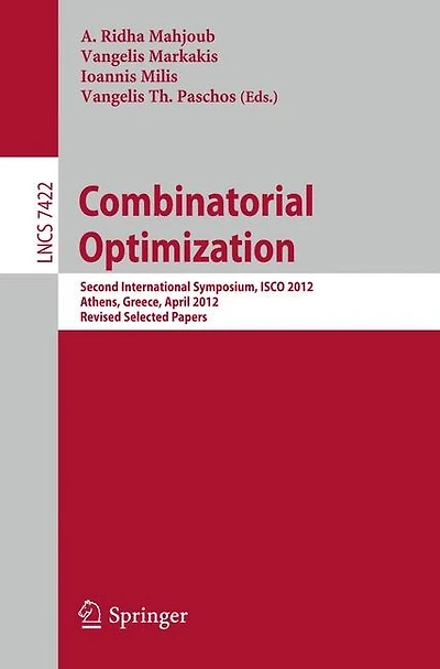 Combinatorial Optimization: Second International Symposium, Isco 2012, Athens, Greece, 19-21, Revised Selected Papers