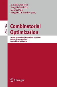 Combinatorial Optimization: Second International Symposium, Isco 2012, Athens, Greece, 19-21, Revised Selected Papers
