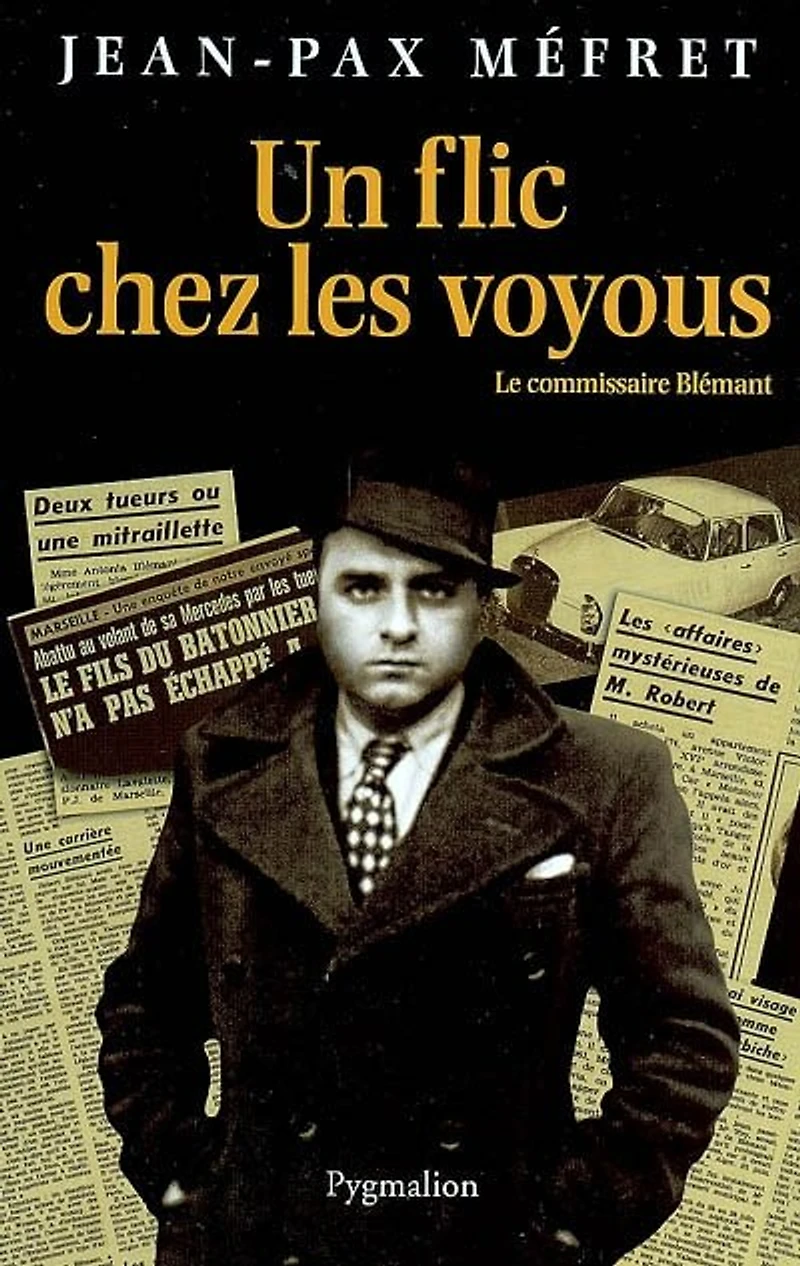 Un flic chez les voyous: le commissaire Blémant