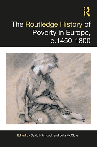 The Routledge History of Poverty, c.1450-1800