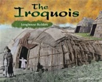 The Iroquois: Longhouse Builders