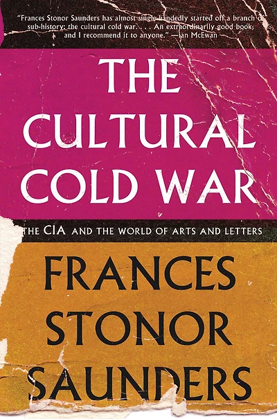 Cultural Cold War: The CIA and the World of Arts and Letters