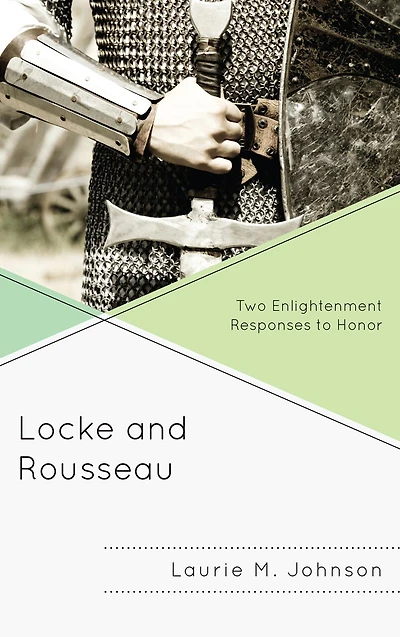 Locke and Rousseau: Two Enlightenment Responses to Honor