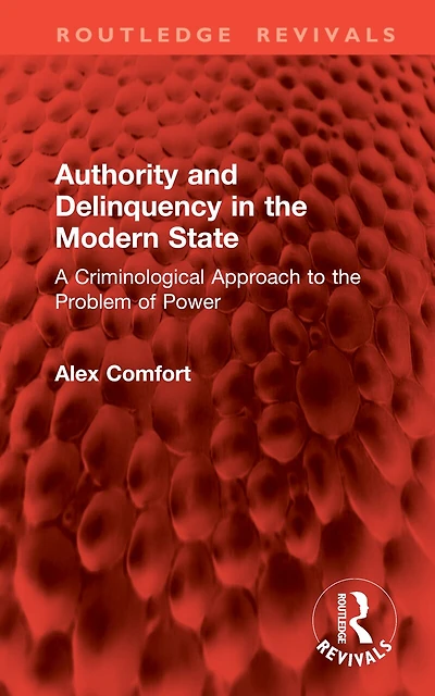 Authority and Delinquency the Modern State: A Criminological Approach to Problem of Power