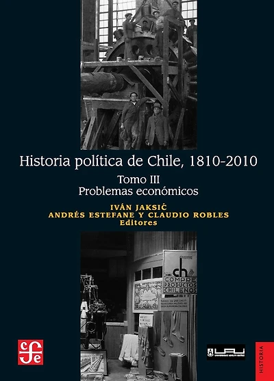 Historia política de Chile, 1810-2010. Tomo III: Problemas económicos