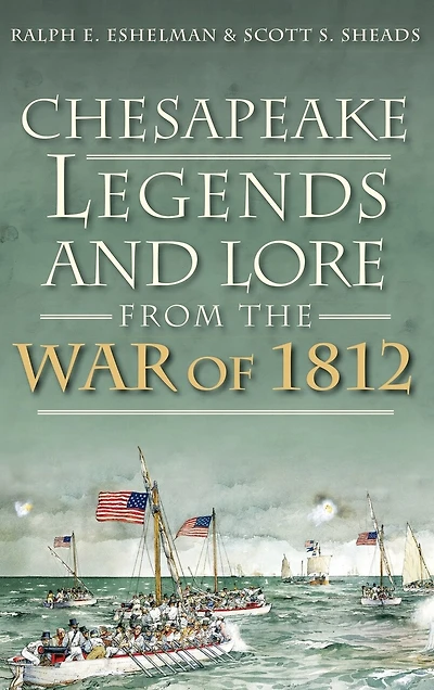 Chesapeake Legends and Lore from the War of 1812