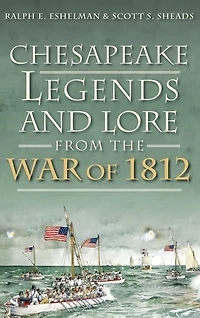 Chesapeake Legends and Lore from the War of 1812