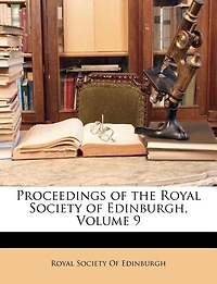 Proceedings Of The Royal Society Edinburgh, Volume 9