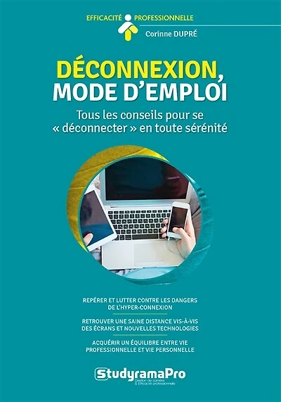 Déconnexion, mode d'emploi: tous les conseils pour se déconnecter en toute sérénité
