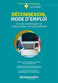 Déconnexion, mode d'emploi: tous les conseils pour se déconnecter en toute sérénité