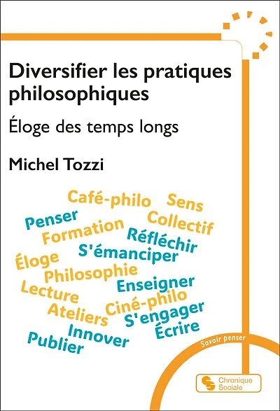 Diversifier les pratiques philosophiques: éloge des temps longs