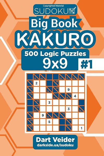 Sudoku Big Book Kakuro - 500 Logic Puzzles 9x9 (Volume 1)