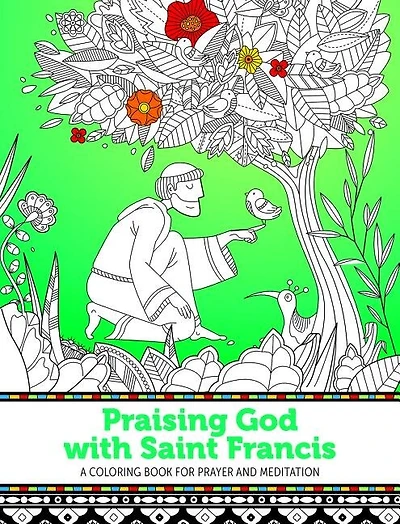 Praising God with Saint Francis: A Coloring Book for Prayer and Meditation