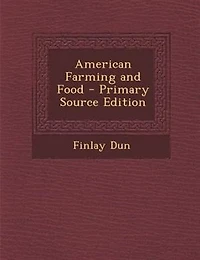 American Farming and Food (Classic Reprint)