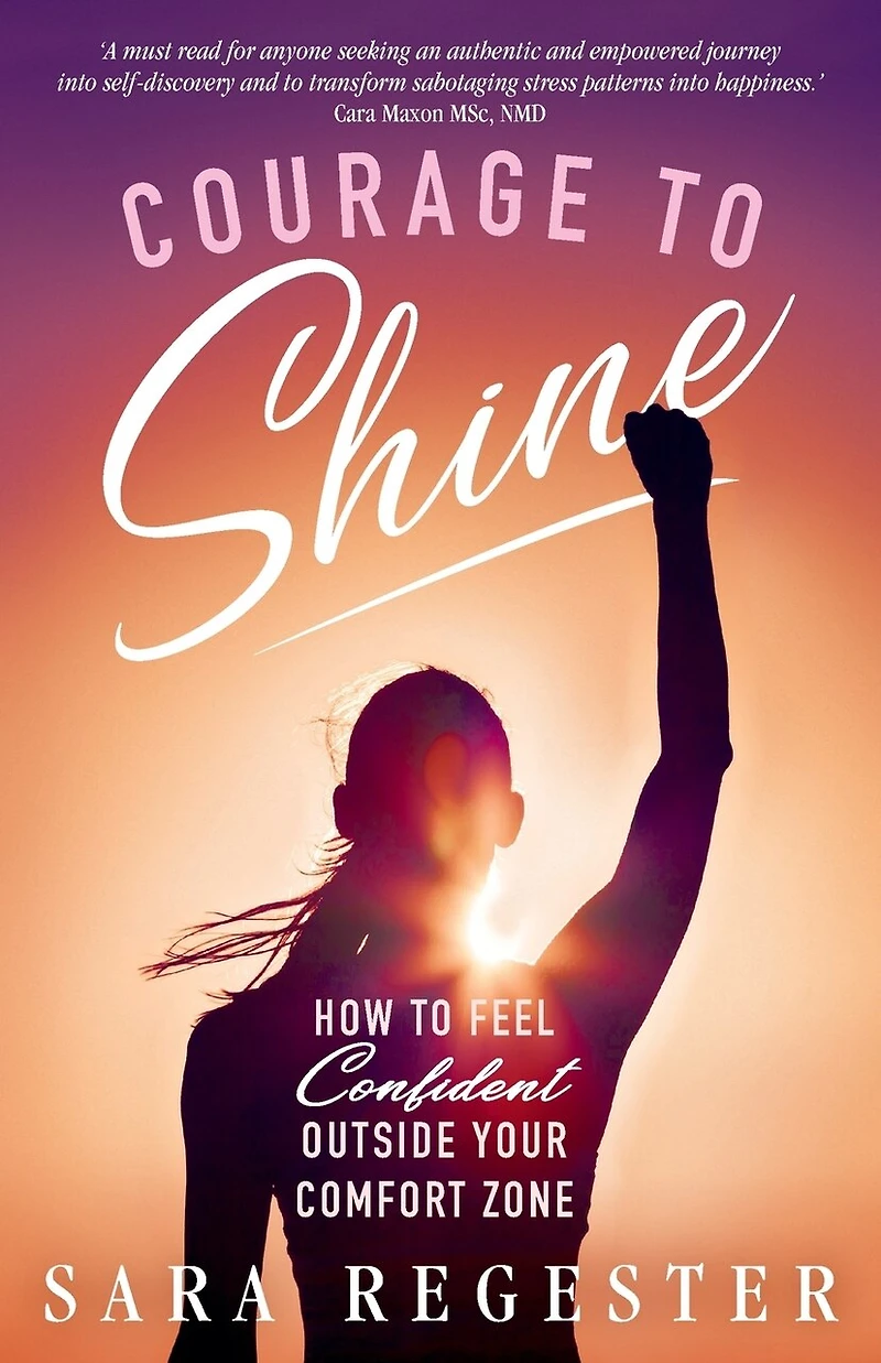 Courage to Shine: How to Feel Confident Outside Your Comfort Zone