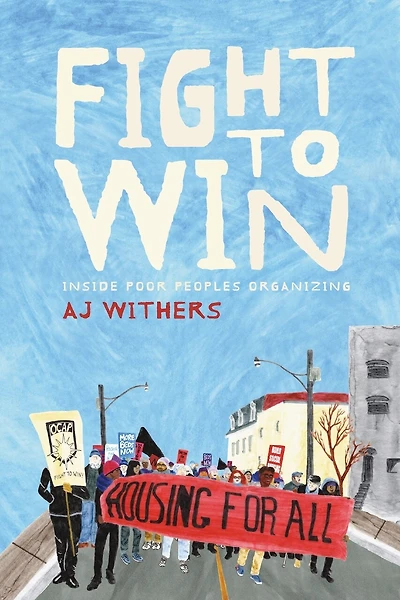 Fight To Win: Inside Poor People?s Organizing