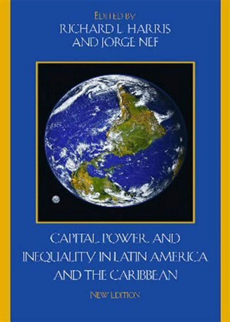 Capital, Power, and Inequality Latin America the Caribbean
