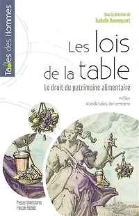Les lois de la table : le droit du patrimoine alimentaire: alimentaire