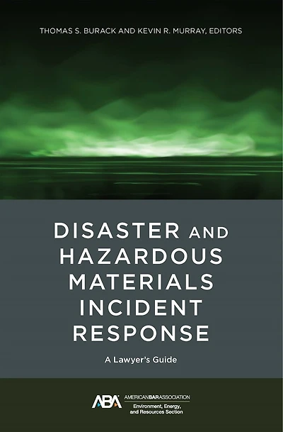 Disaster and Hazardous Materials Incident Response: A Lawyer's Guide