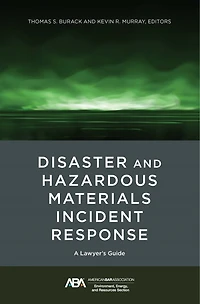 Disaster and Hazardous Materials Incident Response: A Lawyer's Guide