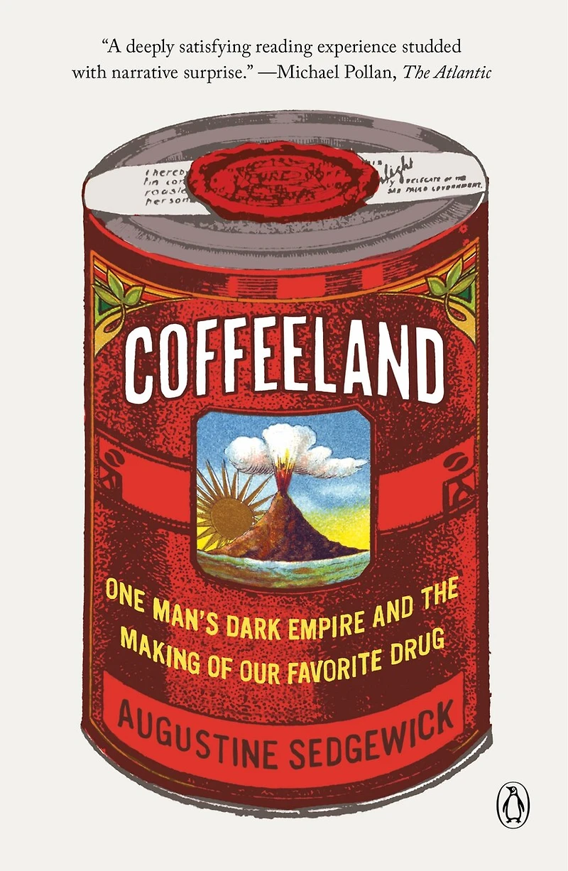 Coffeeland: One Man's Dark Empire And The Making Of Our Favorite Drug