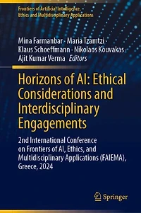 Horizons of AI: Ethical Considerations and Interdisciplinary Engagements: 2nd International Conference on Frontiers AI, Ethics, Multidisciplinary Applications (FAIEMA), Greece, 2024