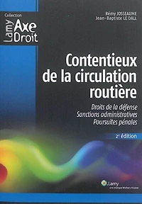 Contentieux de la circulation routière: Droits défense, sanctions administratives, poursuites pénales
