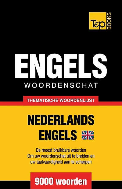 Thematische Woordenschat Nederlands-brits-engels - 9000 Woorden
