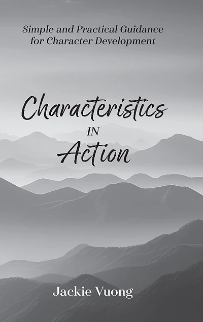 Characteristics in Action: Simple and Practical Guidance for Character Development