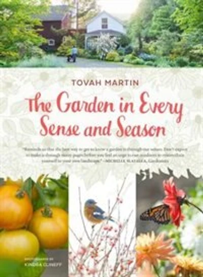 The Garden In Every Sense And Season: Gardening To Awaken Your Five Senses