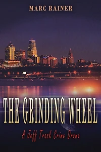 The Grinding Wheel: A Jeff Trask Crime Drama